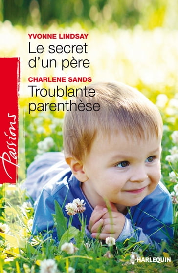 Le secret d'un père - Troublante parenthèse - Charlene Sands - Yvonne Lindsay