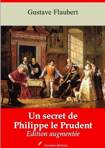 Un secret de Philippe le prudent  suivi d'annexes - Flaubert Gustave
