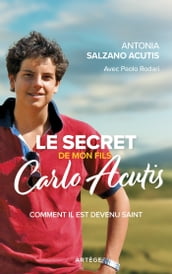 Le secret de mon fils, Carlo Acutis