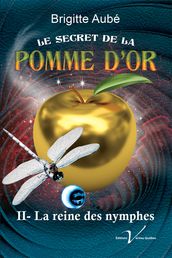 Le secret de la pomme d or, tome 2 : La reine des nymphes