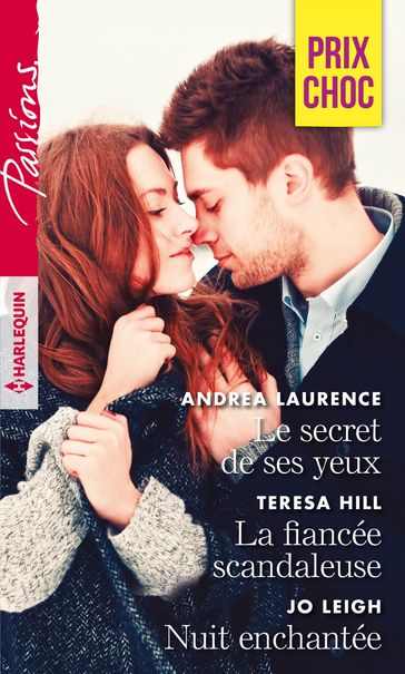 Le secret de ses yeux - La fiancée scandaleuse - Nuit enchantée - Andrea Laurence - Jo Leigh - Teresa Hill