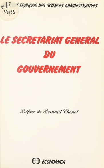 Le secrétariat général du gouvernement - Bernard Chenot - Institut français des sciences administratives