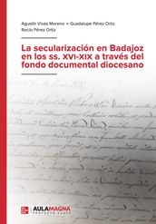 La secularización en Badajoz en los ss. XVI-XIX a través del fondo documental diocesano