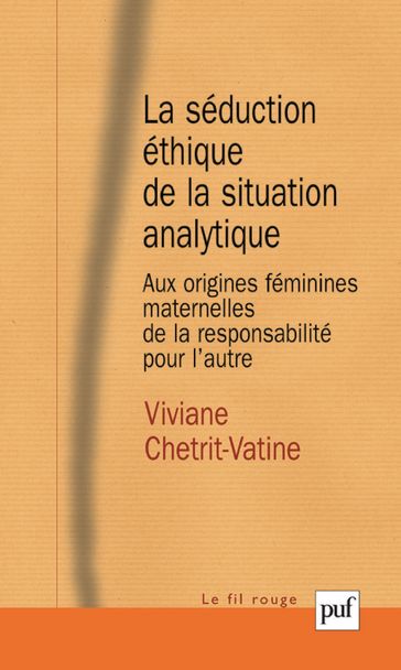 La séduction éthique de la situation analytique - Viviane Chetrit-Vatine