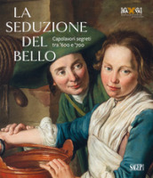 La seduzione del bello. Capolavori segreti tra  600 e  700