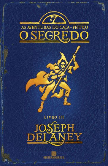 O segredo - As aventuras do caça-feitiço - vol. 3 - Joseph Delaney