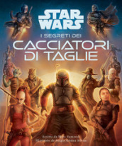 I segreti dei cacciatori di taglie. Star Wars