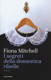 I segreti della domestica ribelle