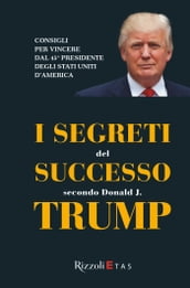 I segreti del successo secondo Donald J. Trump