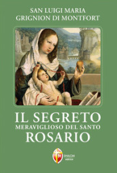 Il segreto meraviglioso del santo rosario