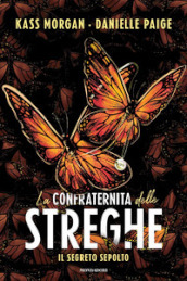 Il segreto sepolto. La confraternita delle streghe