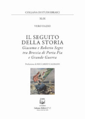 Il seguito della storia. Giacomo e Roberto Segre tra Breccia di Porta Pia e Grande Guerra