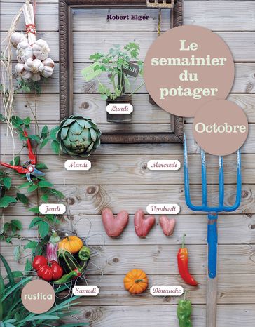 Le semainier du potager - Octobre - Robert Elger