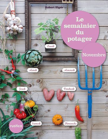 Le semainier du potager - Novembre - Robert Elger