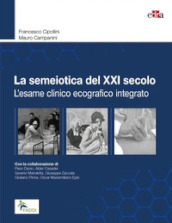 La semeiotica del XXI secolo. L esame clinico ecografico integrato