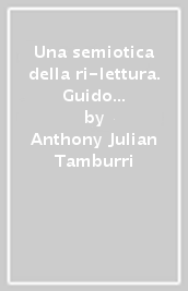 Una semiotica della ri-lettura. Guido Gozzano, Aldo Palazzeschi, Italo Calvino