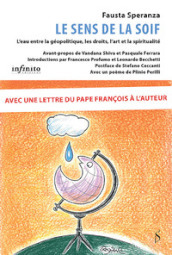 Le sens de la soif. L eau entre la géopolitique, les droits, l art et la spiritualité