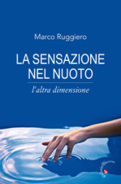 La sensazione nel nuoto. L altra dimensione