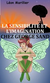 La sensibilité et L imagination chez George Sand