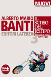 Il senso del tempo. Manuale di storia. Con materiali per il docente. Per le Scuole superiori. Con espansione online. Vol. 3: 1900-oggi