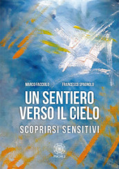 Un sentiero verso il cielo. Scoprirsi sensitivi