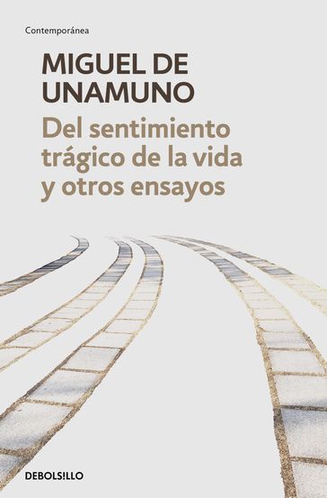 Del sentimiento trágico de la vida y otros ensayos - Miguel de Unamuno