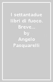 I settantadue libri di fuoco. Breve storia della rivelazione