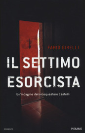 Il settimo esorcista. Un indagine del vicequestore Castelli