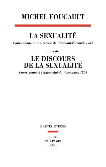 La sexualité - Cours donné à l'université de Clermont-Ferrand (1964) - Michel Foucault