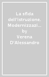 La sfida dell istruzione. Modernizzazione e formazione nella società italiana