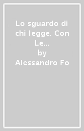 Lo sguardo di chi legge. Con Le Le origini della letteratura. Per il biennio delle Scuole superiori. Con e-book. Con espansione online. Vol. B: Poesia e teatro