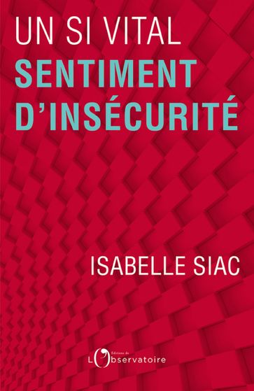 Un si vital sentiment d'insécurité - Isabelle Siac