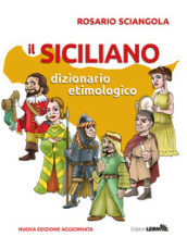 Il siciliano. Dizionario etimologico. Nuova ediz.