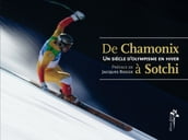 Un siècle d olympisme en hiver - De Chamonix à Sotchi