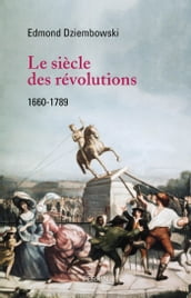 Le siècle des révolutions (1660-1789)