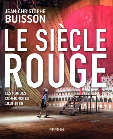 Le siècle rouge - Les mondes communistes 1919-1989 - Jean-Christophe Buisson