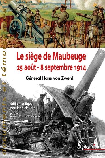 Le siège de Maubeuge (25août  8septembre 1914) - Hans von Zwehl