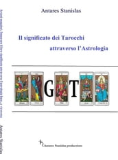 Il significato dei Tarocchi attraverso l Astrologia