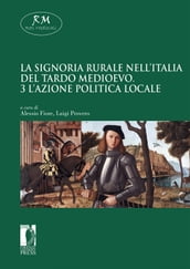 La signoria rurale nell Italia del tardo medioevo - 3 - L azione politica locale