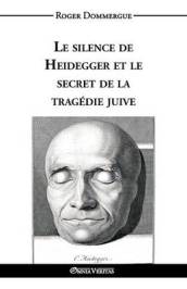 Le silence de Heidegger et le secret de la tragedie juive