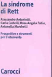 La sindrome di Rett. Prospettive e strumenti per l intervento