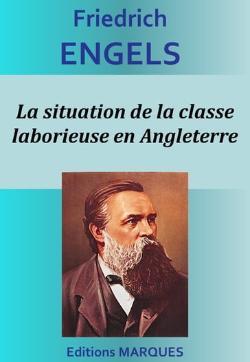 La situation de la classe laborieuse en Angleterre - Friedrich Engels