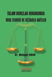 slam Borçlar Hukukunda Risk Teorisi ve Rizikolu Akitler