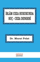 slâm Ceza Hukukunda Suç-Ceza Dengesi