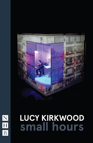 small hours (NHB Modern Plays) - Lucy Kirkwood - Ed Hime