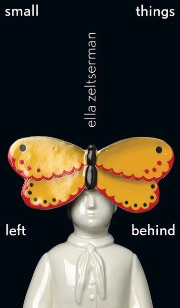 small things left behind - Ella Zeltserman