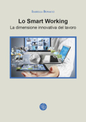 Lo smart working. La dimensione innovativa del lavoro