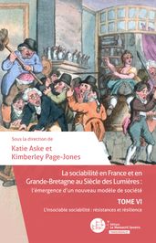 La sociabilité en France et en Grande-Bretagne au Siècle des Lumières: Tome VI