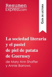 La sociedad literaria y el pastel de piel de patata de Guernsey de Mary Ann Shaffer y Annie Barrows (Guía de lectura)