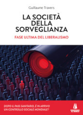 La società della sorveglianza. Fase ultima del liberalismo